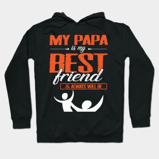 My Papa Is My Best Friend And Always Will Be Grandpa Father Hoodie